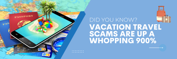 vacation travel scams up 900%